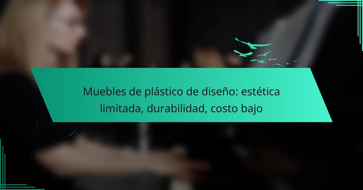 Muebles de plástico de diseño: estética limitada, durabilidad, costo bajo