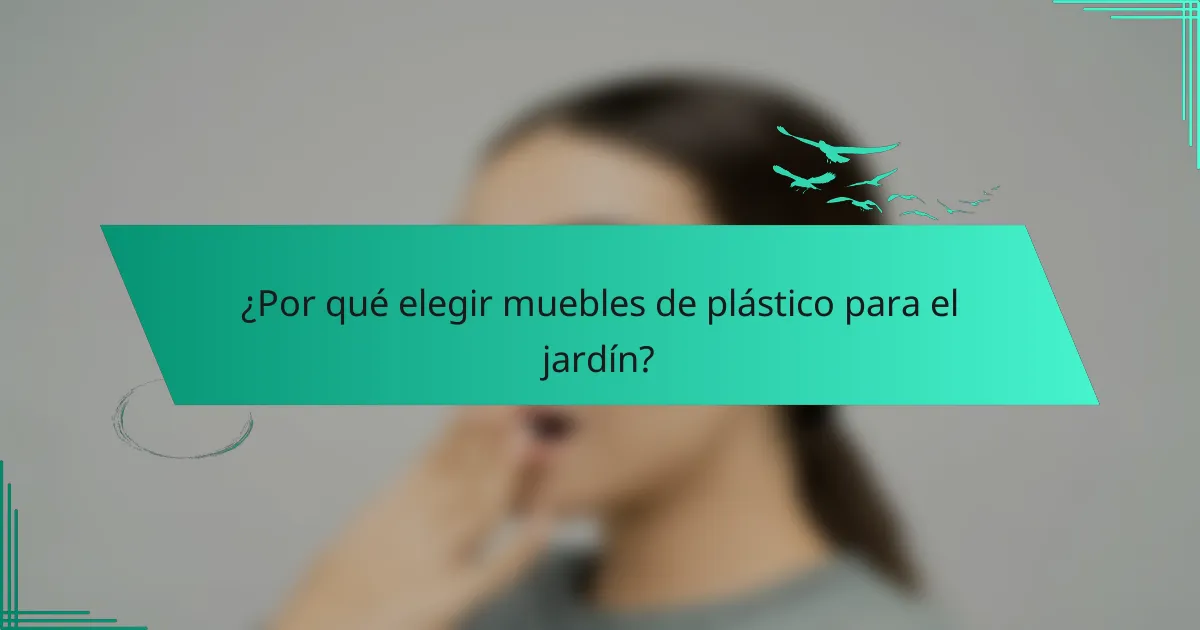 ¿Por qué elegir muebles de plástico para el jardín?